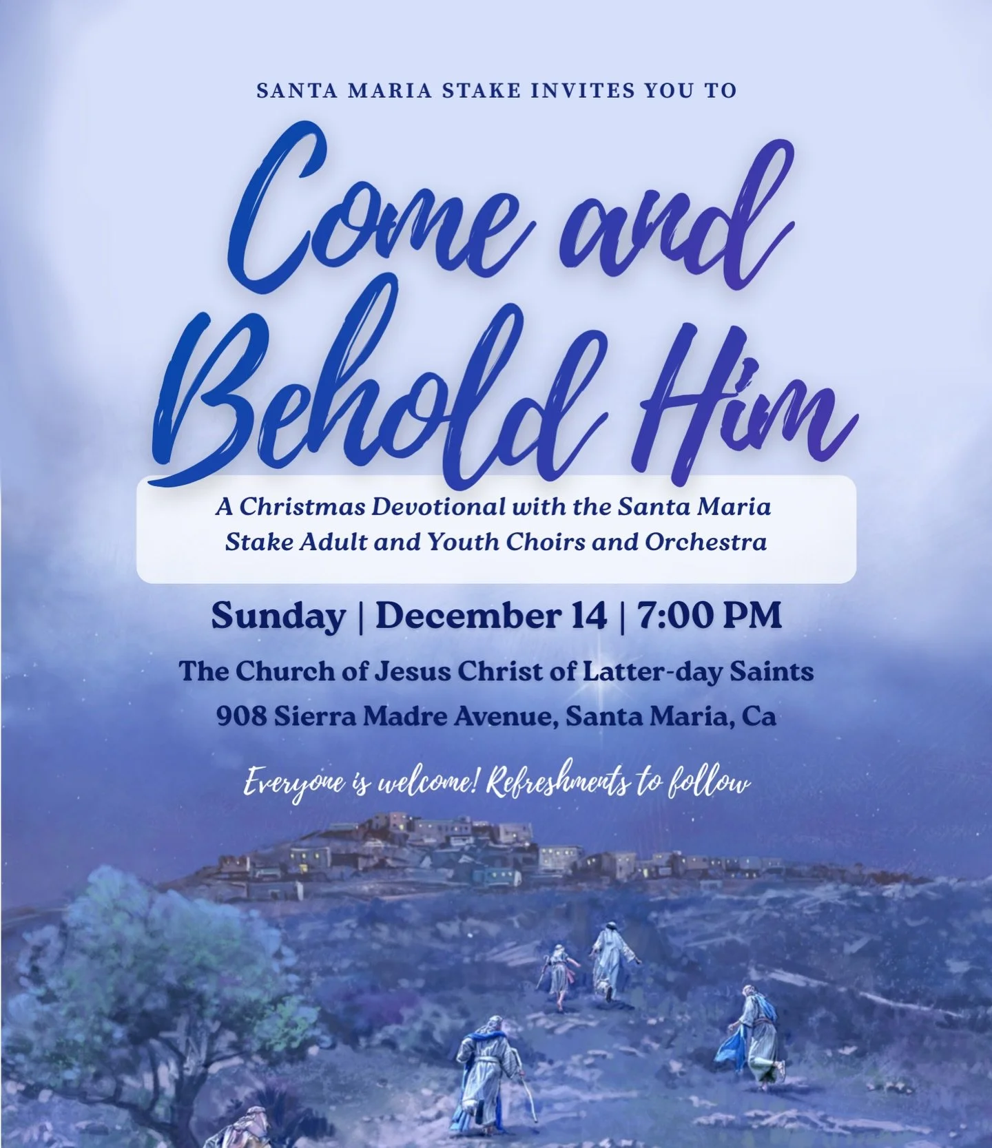 Join us for &ldquo;Come and Behold Him!&rdquo;, a family-friendly Christmas Devotional with the Santa Maria Stake and Youth Choirs and orchestra. 

Sunday, December 14, 2025 at 7:00 PM. The Church of  Jesus Christ of Latter-day Saints | 908 Sierra Ma