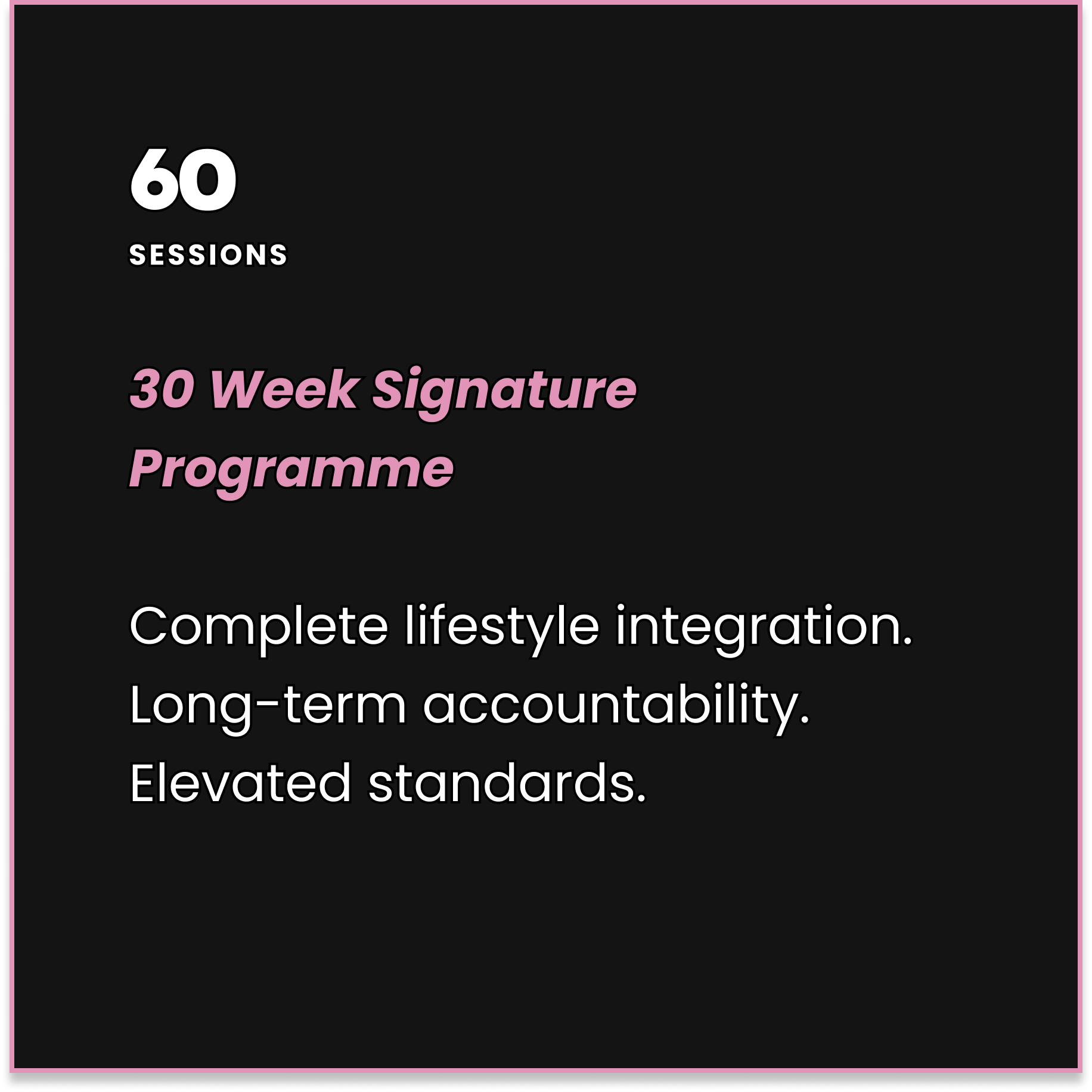 30 Week Signature Programme
