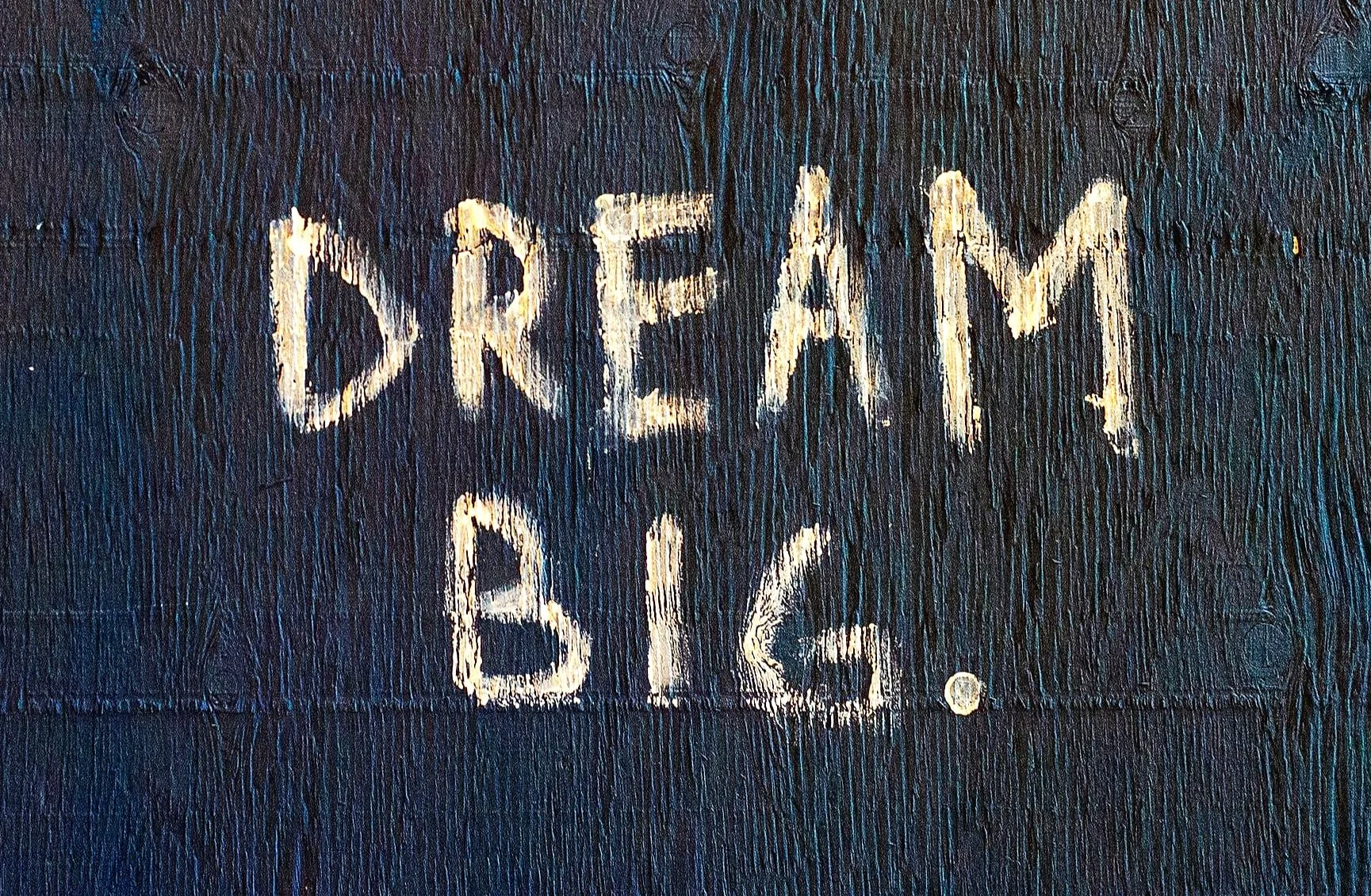 Dream big vision