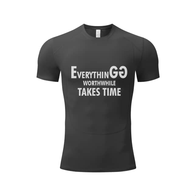 Everything Worthwhile Takes Time Compression Shirt