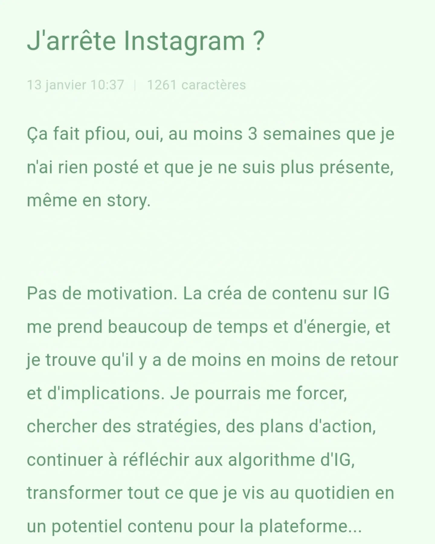 Pas de motivation. La cr&eacute;a de contenu sur IG me prend beaucoup de temps et d'&eacute;nergie, et je trouve qu'il y a de moins en moins de retour et d'implications. Je pourrais me forcer, chercher des strat&eacute;gies, des plans d'action, conti