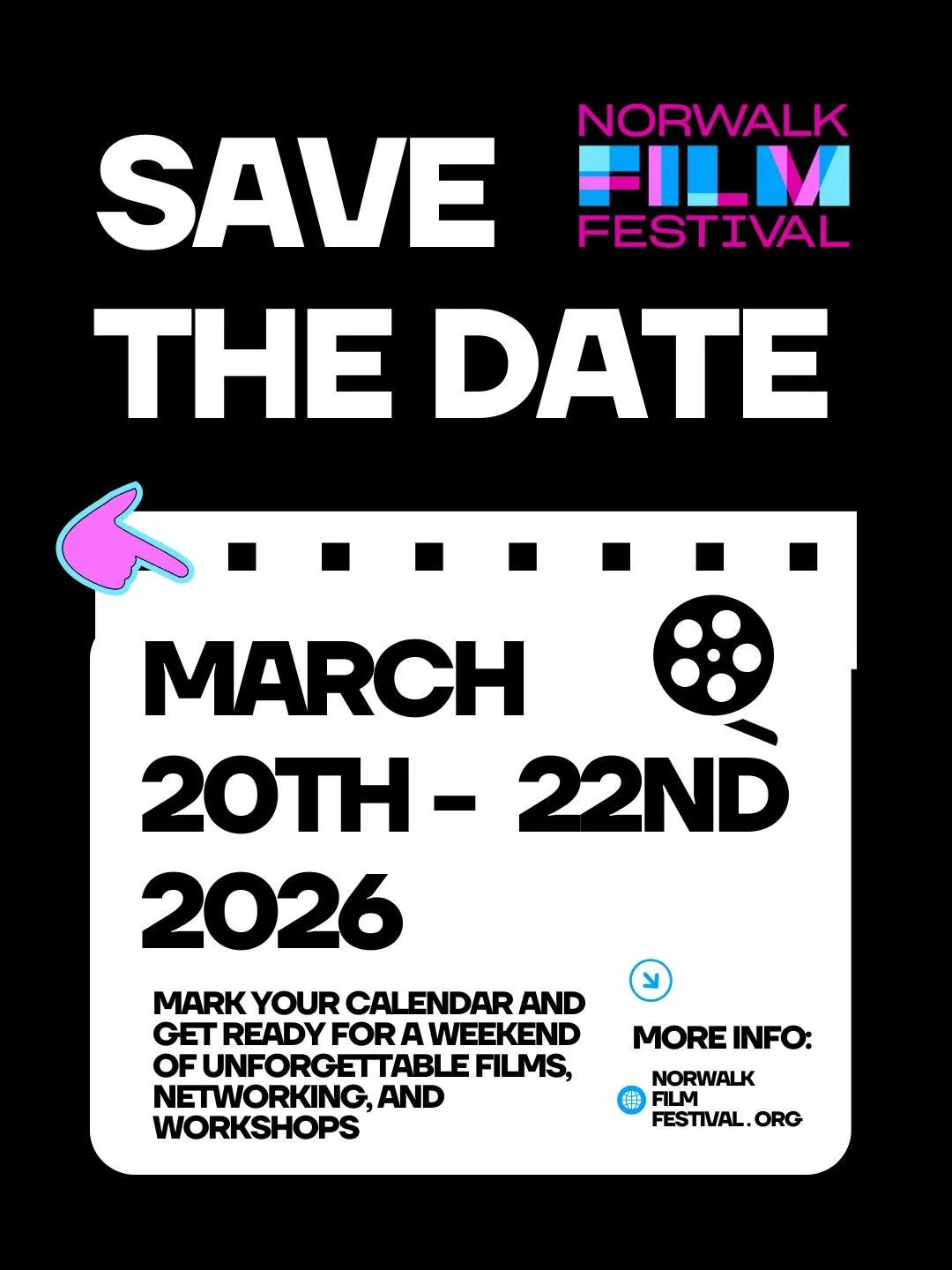 HAPPY NEW YEAR! Now that you have your 2026 calendar make sure to add the 6th Annual Norwalk Film Festival! Our weekend event will be March 20 - 22, 2026. Stay tuned for more announcements soon on the lineup, workshops, and other events.

Look forwar
