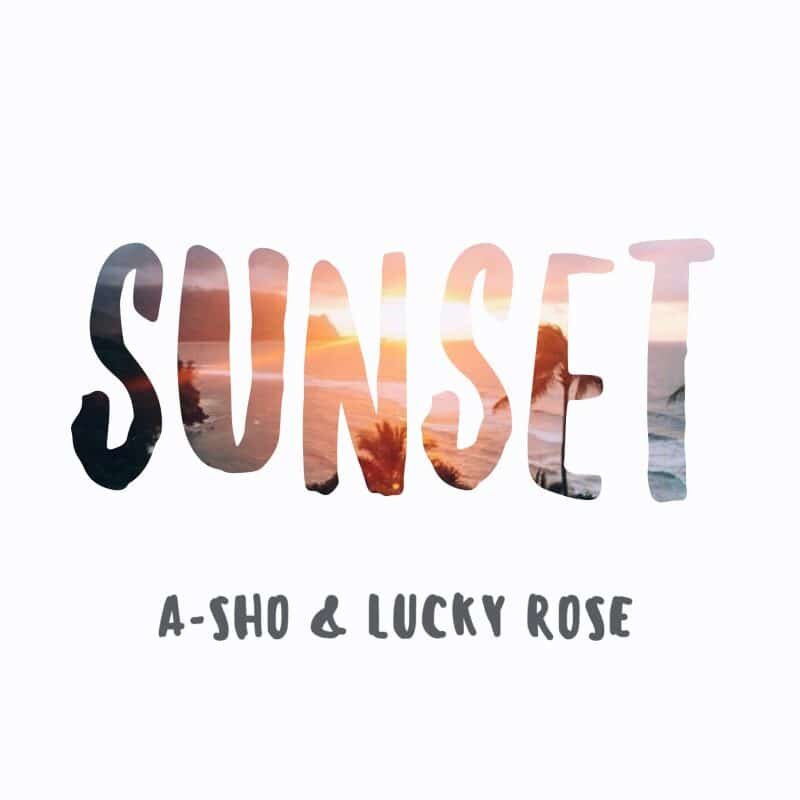 Lucky Rose collaborates with A-SHO for the summer song "Sunset"