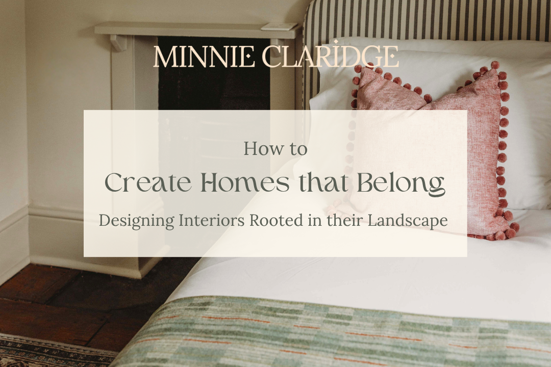 How to Create Homes that Belong: Designing Interiors Rooted in their Landscape&nbsp;