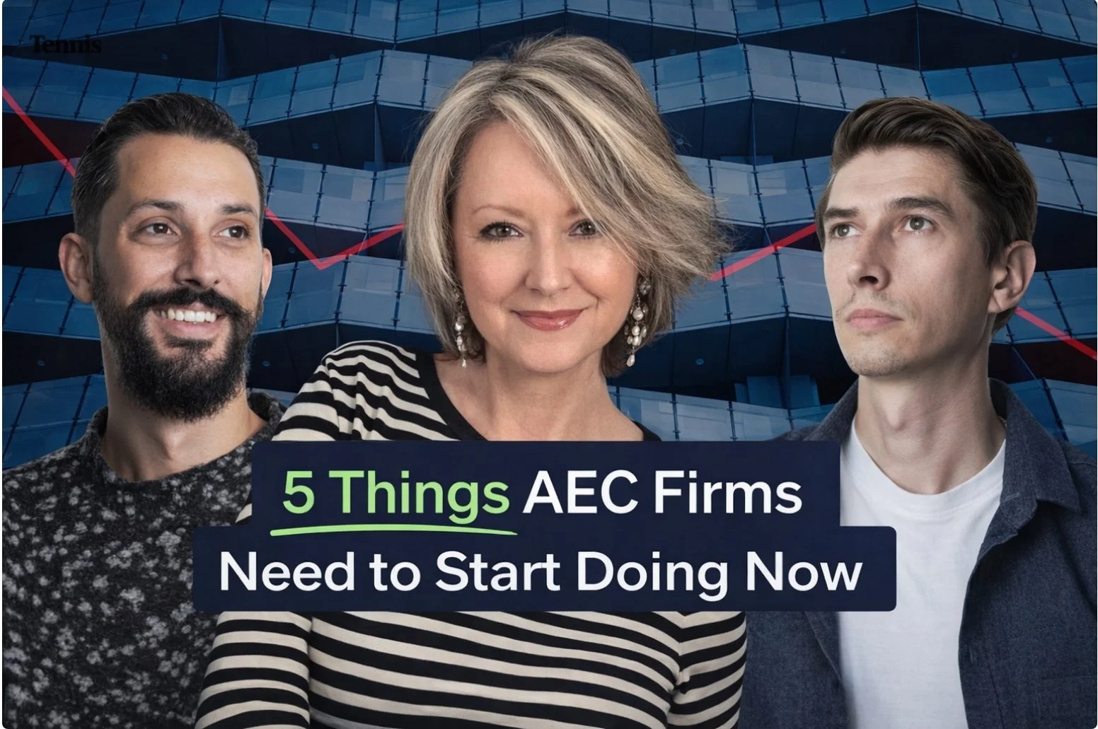 How AEC Leaders Can Navigate the Biggest Disruption in a Generation(Thoughts from my recent conversation with Design Tennis)