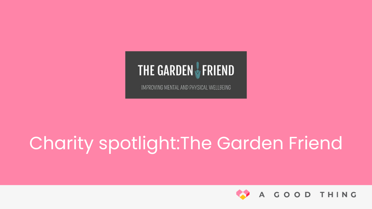 Charity spotlight: The Garden Friend