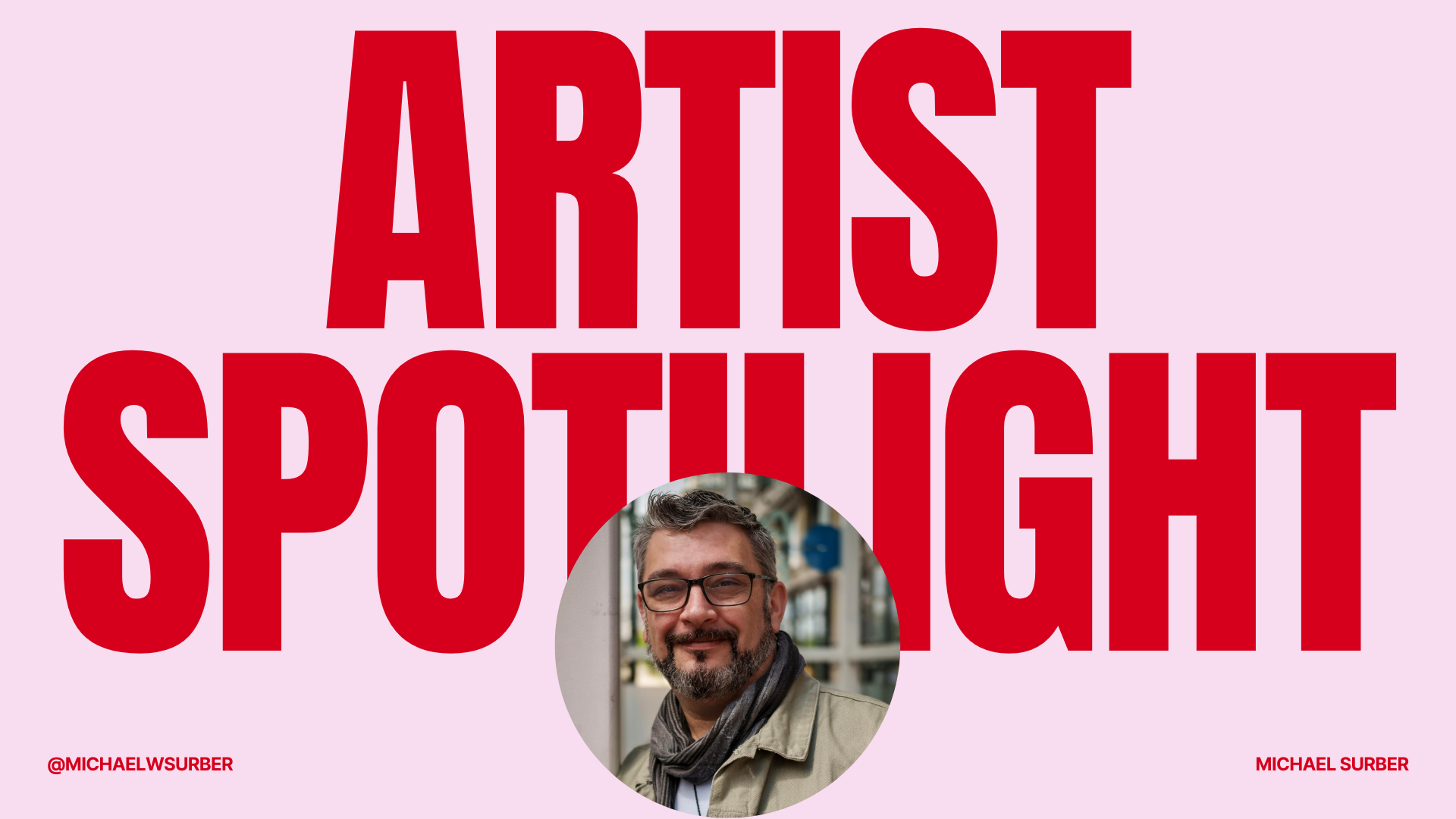 Artist spotlight : Michael Surber