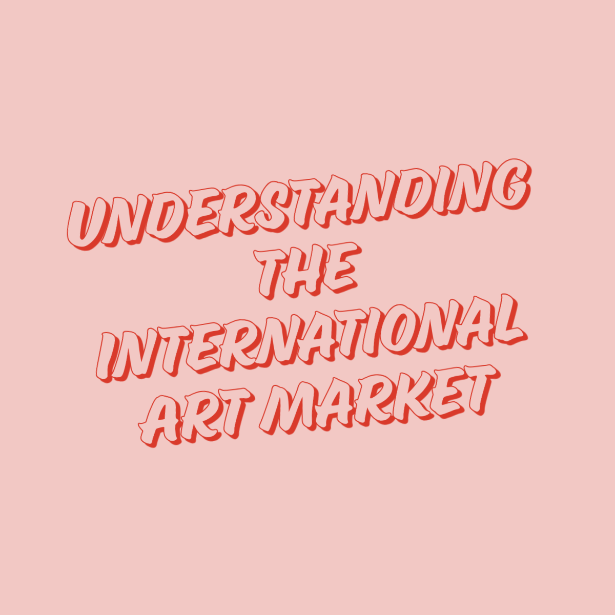 Understanding the International Art Market: A Guide for Contemporary Artists