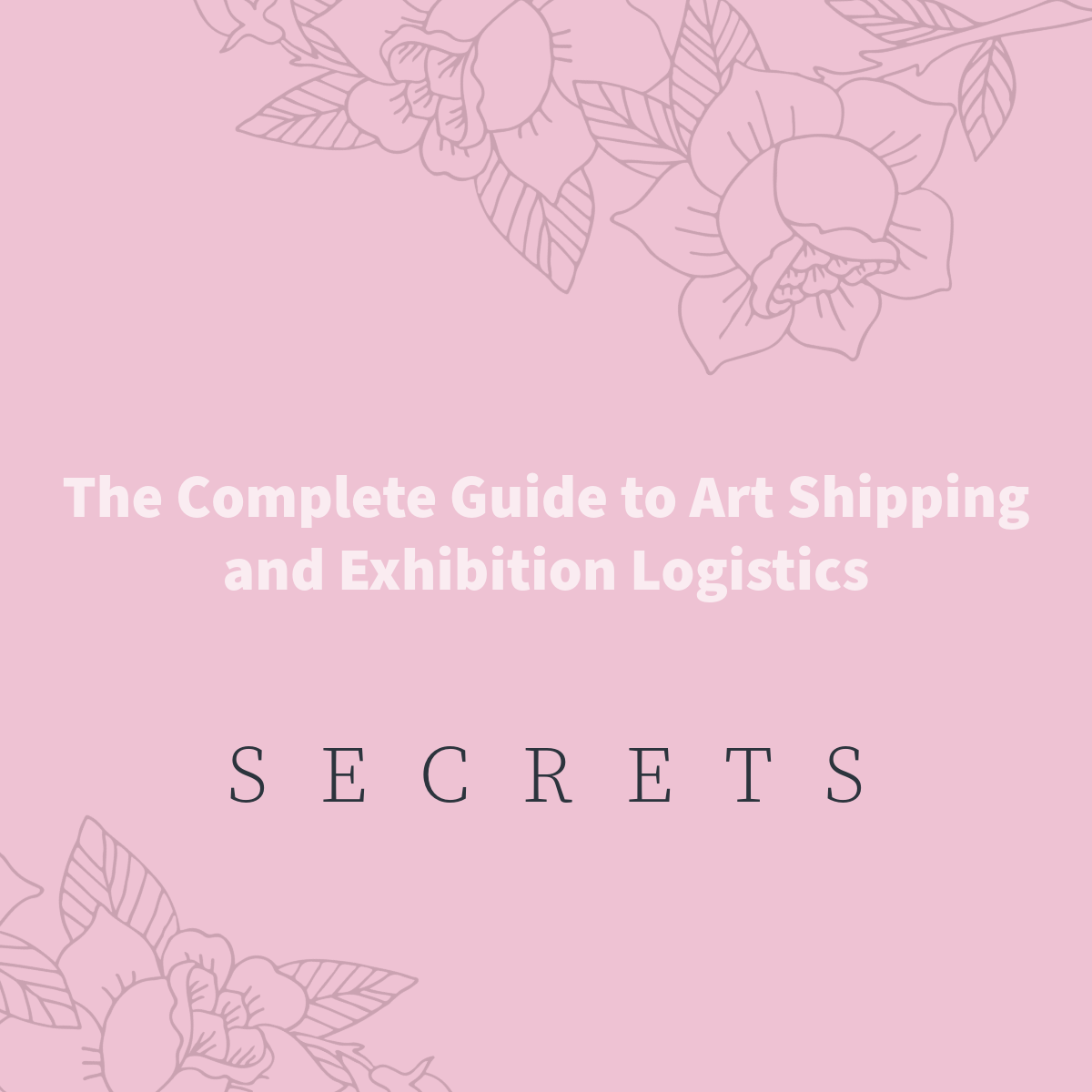 The Complete Guide to Art Shipping and Exhibition Logistics