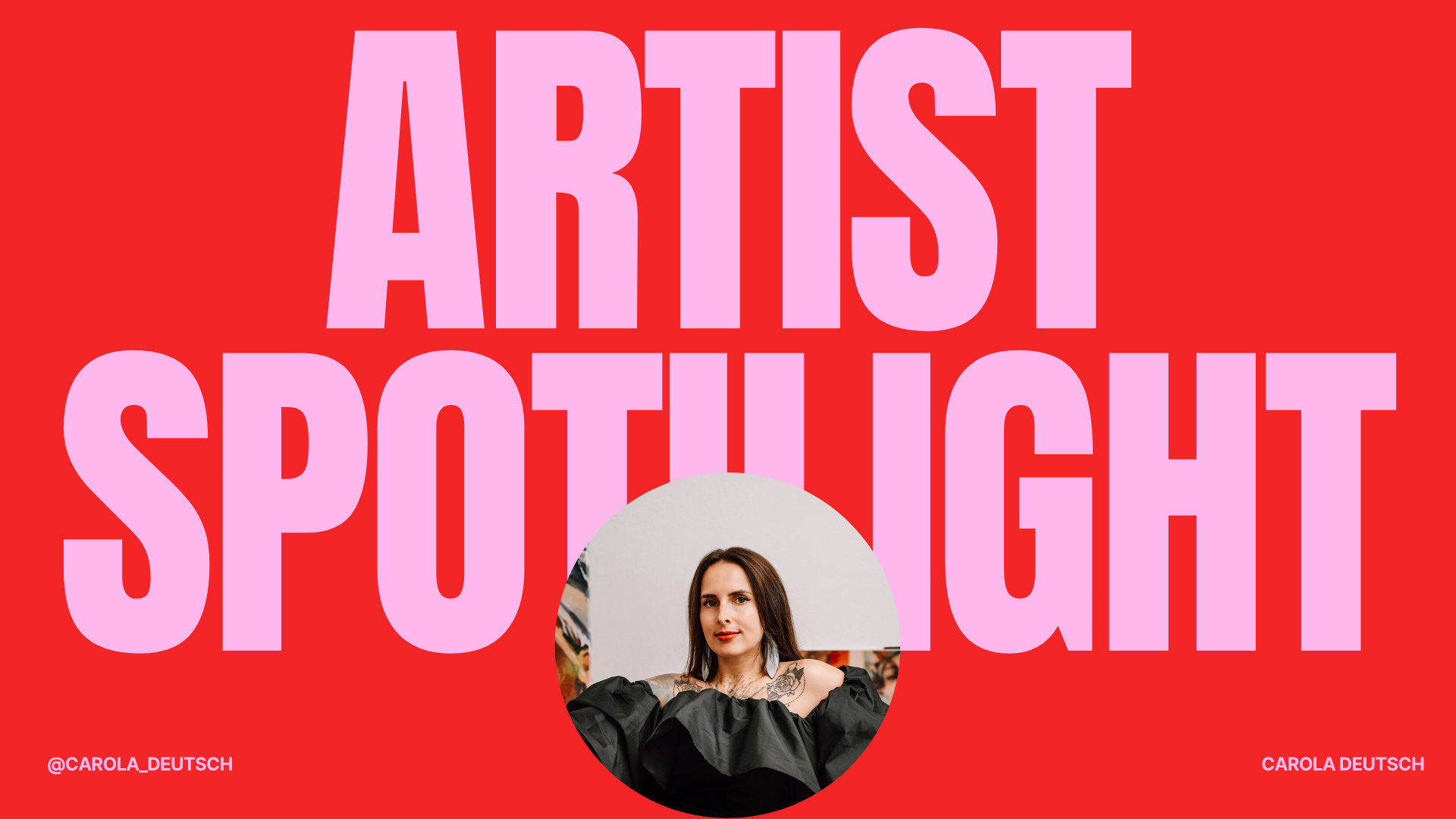 Artist spotlight : Carola Deutsch