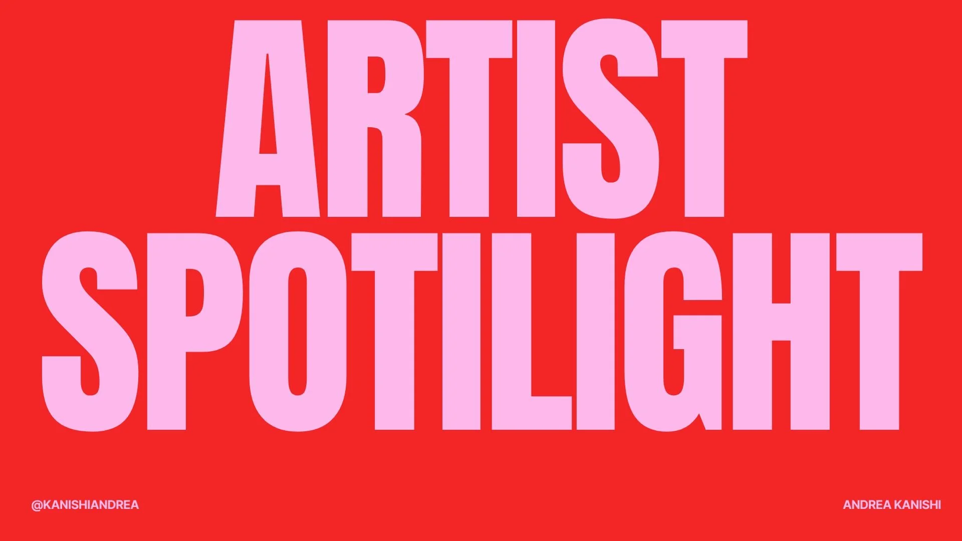 Artist spotlight : Andrea Kanishi