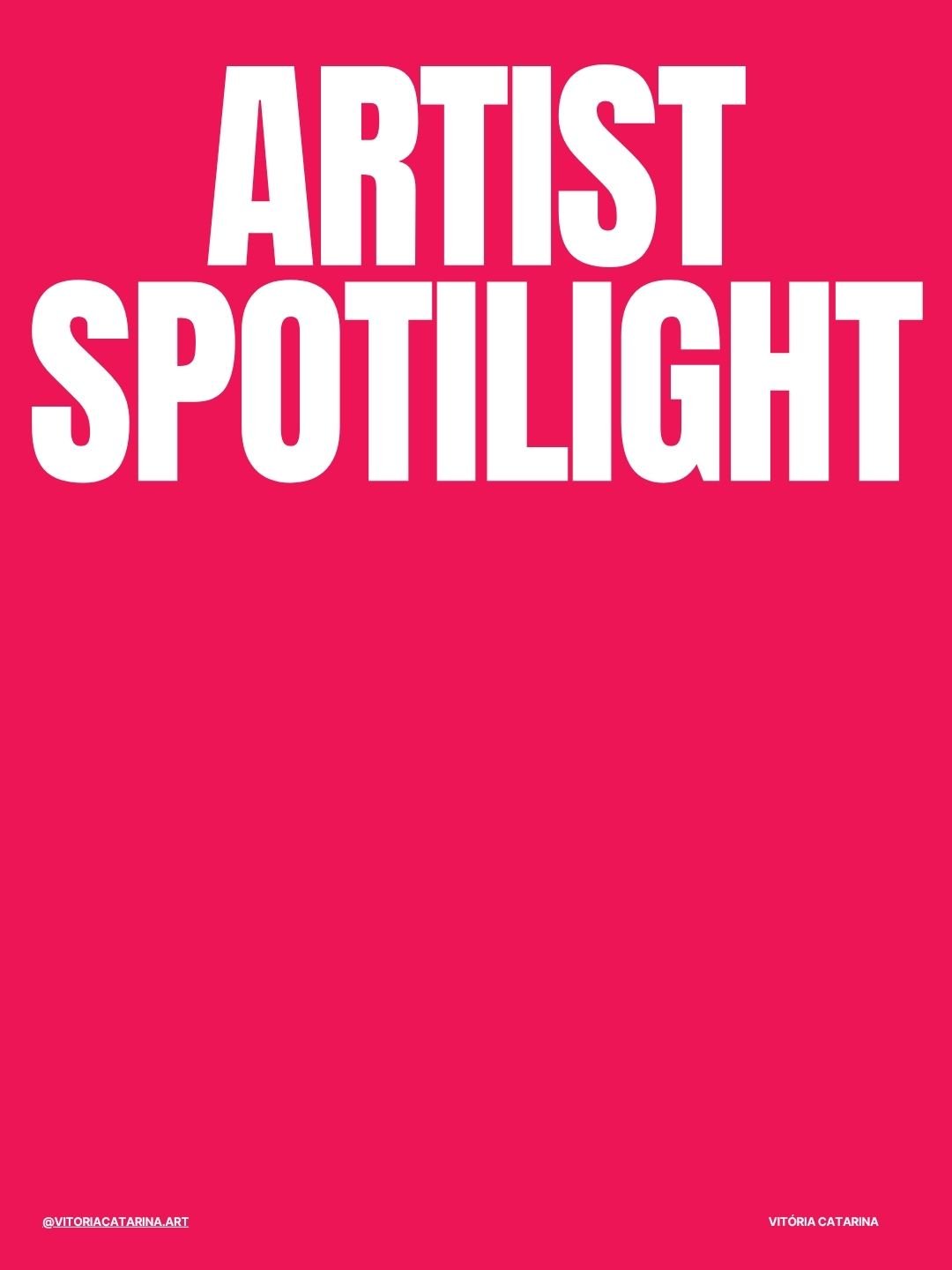 Artist spotlight : Vitória Catarina