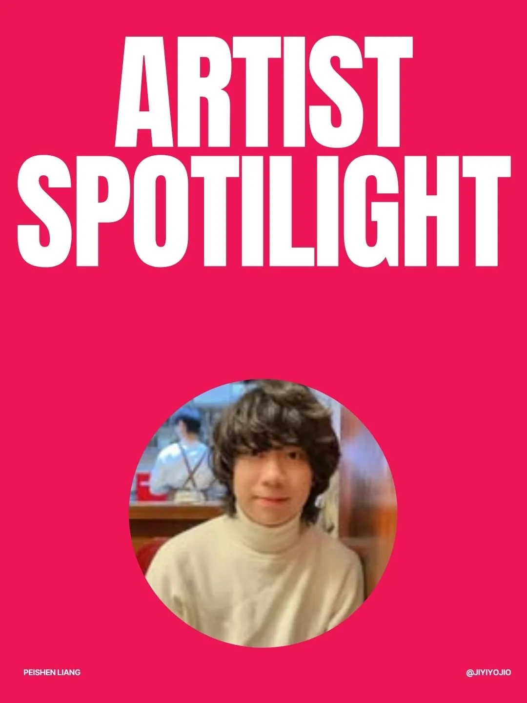 Artist spotlight : Peishen Liang