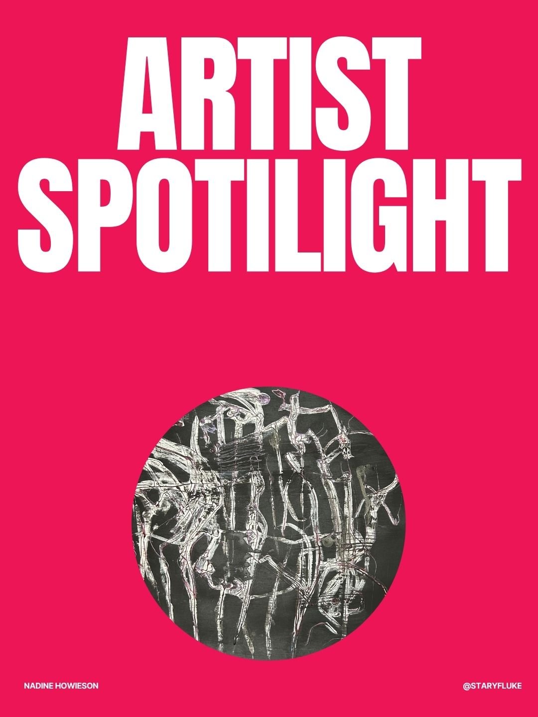 Artist spotlight :Nadine Howieson