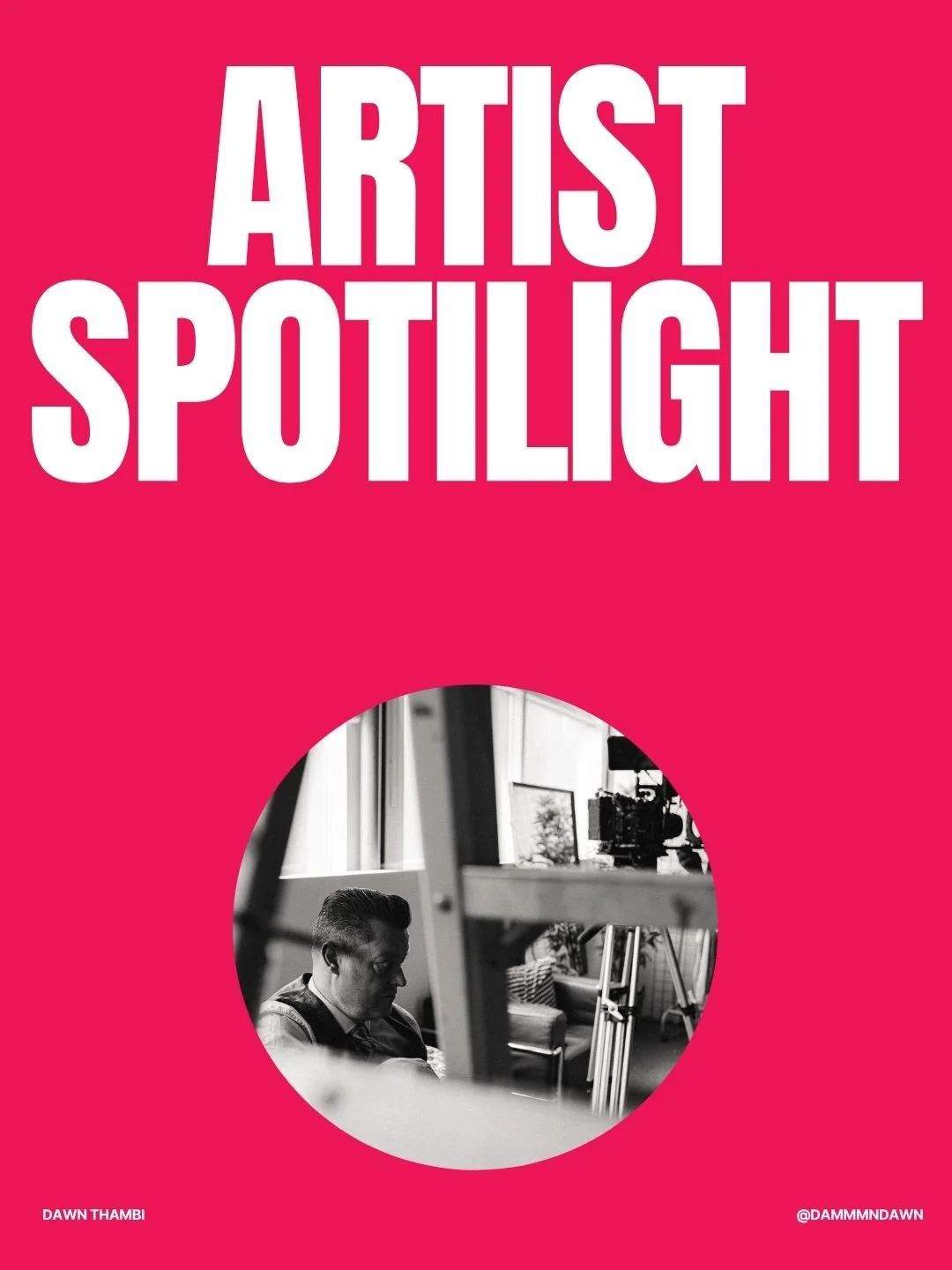 Artist spotlight :DAWN THAMBI