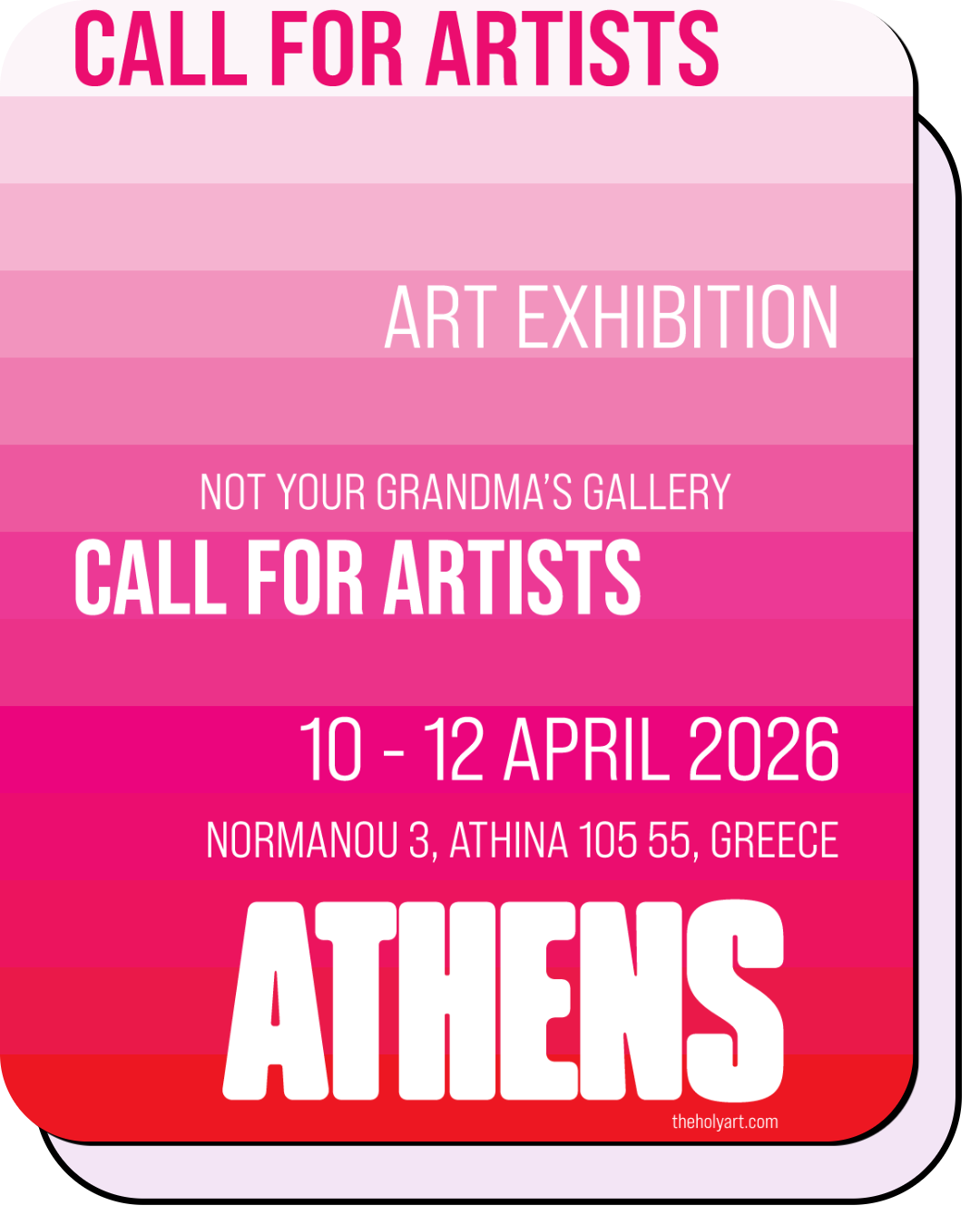 Pink gradient poster announcing an art exhibition call for artists. Event details: April 10-12, 2026, in Athens, Greece, at Normanu 3. The poster features bold text in various shades of pink and white.