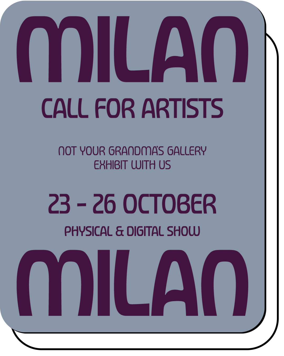 Poster for an art event called Milan Call for Artists, inviting submissions for an exhibit not your grandmother's gallery, taking place from October 23rd to 26th, featuring physical and digital art.