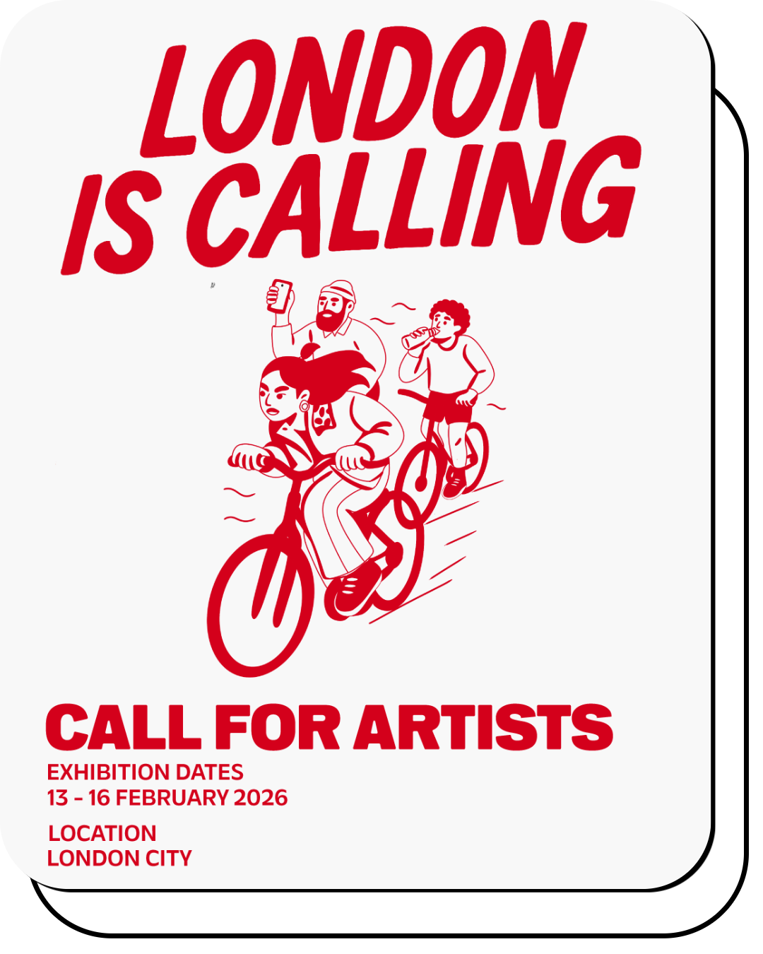 Poster for art exhibition titled 'London is Calling: Call for Artists'. Features illustrations of three people riding bicycles, representing a diverse group. Details include exhibition dates from October 23 to October 26, 2025, at 67 Great Titchfield Street, London. The poster uses green and red colors.