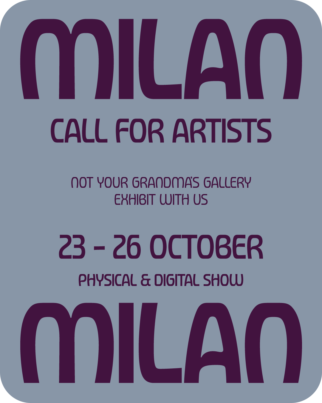 Poster advertising an art exhibit call for artists, not your grandma's gallery, with date October 23 to 26, featuring physical and digital show.