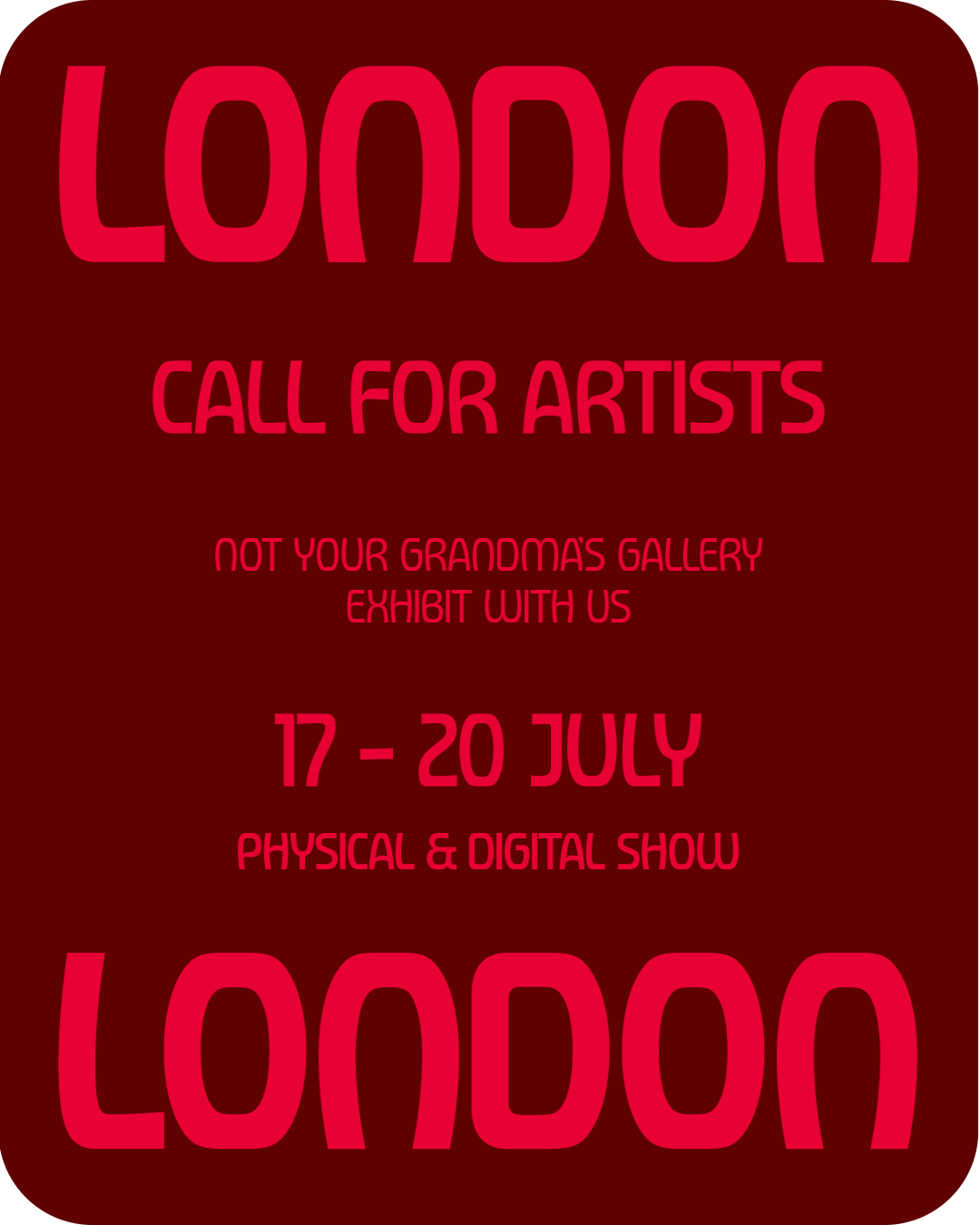 Poster announcing an art exhibition call for artists, with dates from July 17 to July 20, featuring both physical and digital displays, with bold red text on a dark red background.