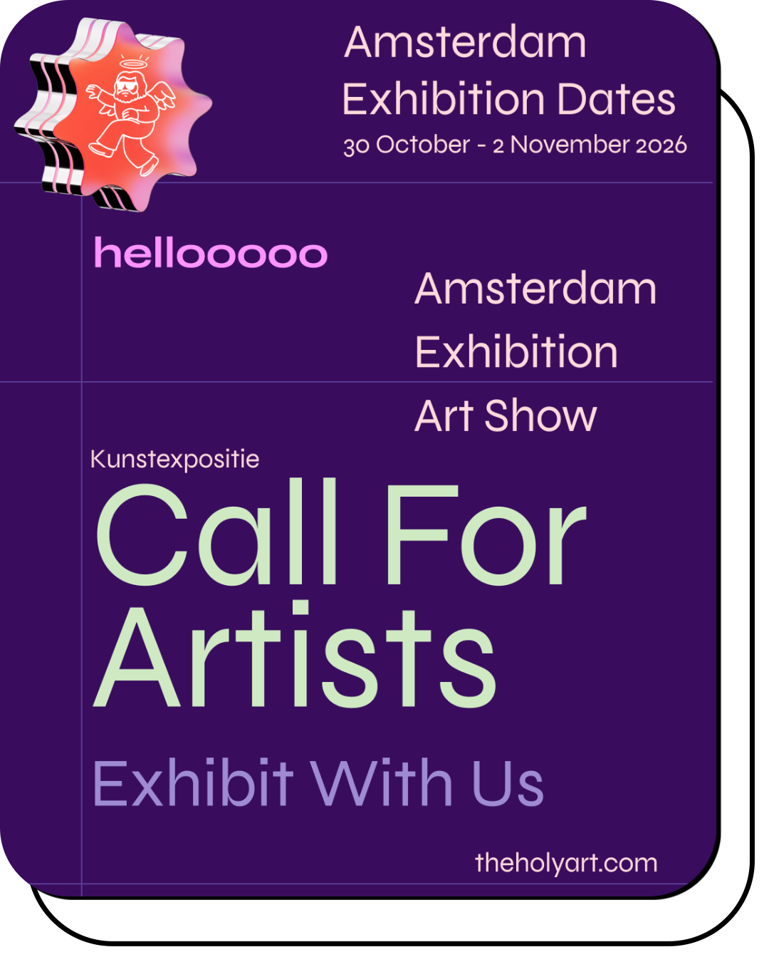 A digital graphic promoting an arts exhibition in Amsterdam from October 30 to November 2, 2026. The graphic features a stylized angel icon in the top left corner and text encouraging artists to participate. The main message is "Call For Artists" with additional details about the event, including "Amsterdam Exhibition Dates 30 October - 2 November 2026," and "Exhibit With Us." The website for more information is theholyart.com.
