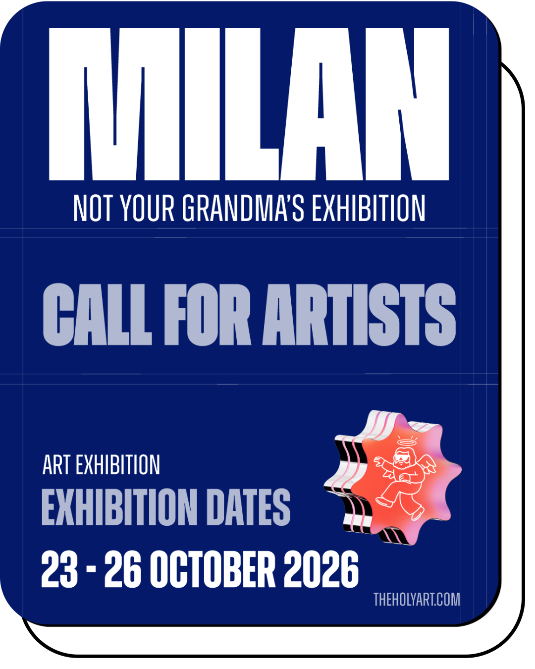 Promotional poster for an art exhibition called 'MILAN, Not Your Grandma's Exhibition,' with dates October 23-26, 2026, and a website link theholyart.com. The poster features a stylized angel graphic.