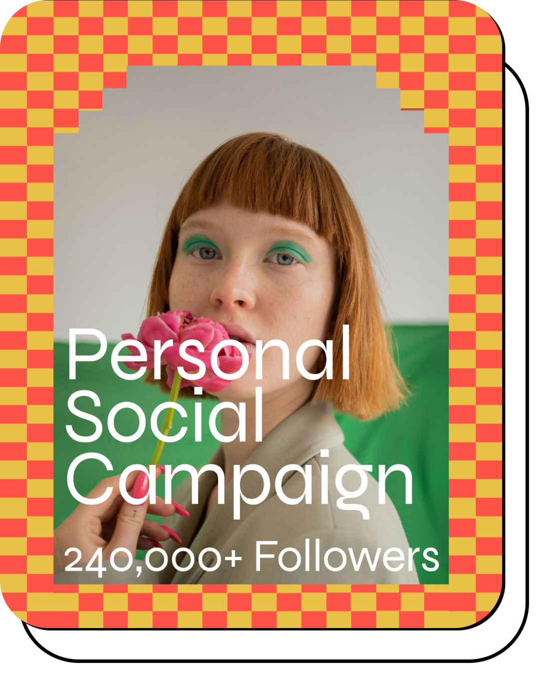A young woman with red hair and aqua eyeshadow holding a pink flower, with text overlay reading "Personal Social Campaign, 240,000+ Followers" on a colorful checkered background.