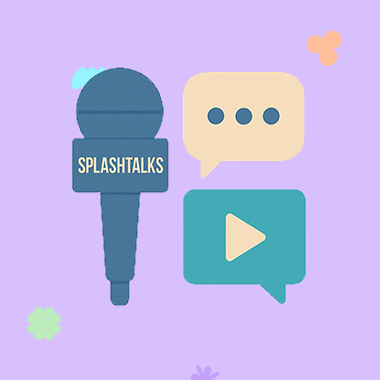 🎙 Splashtalks: Turning Technical Topics into Social Currency