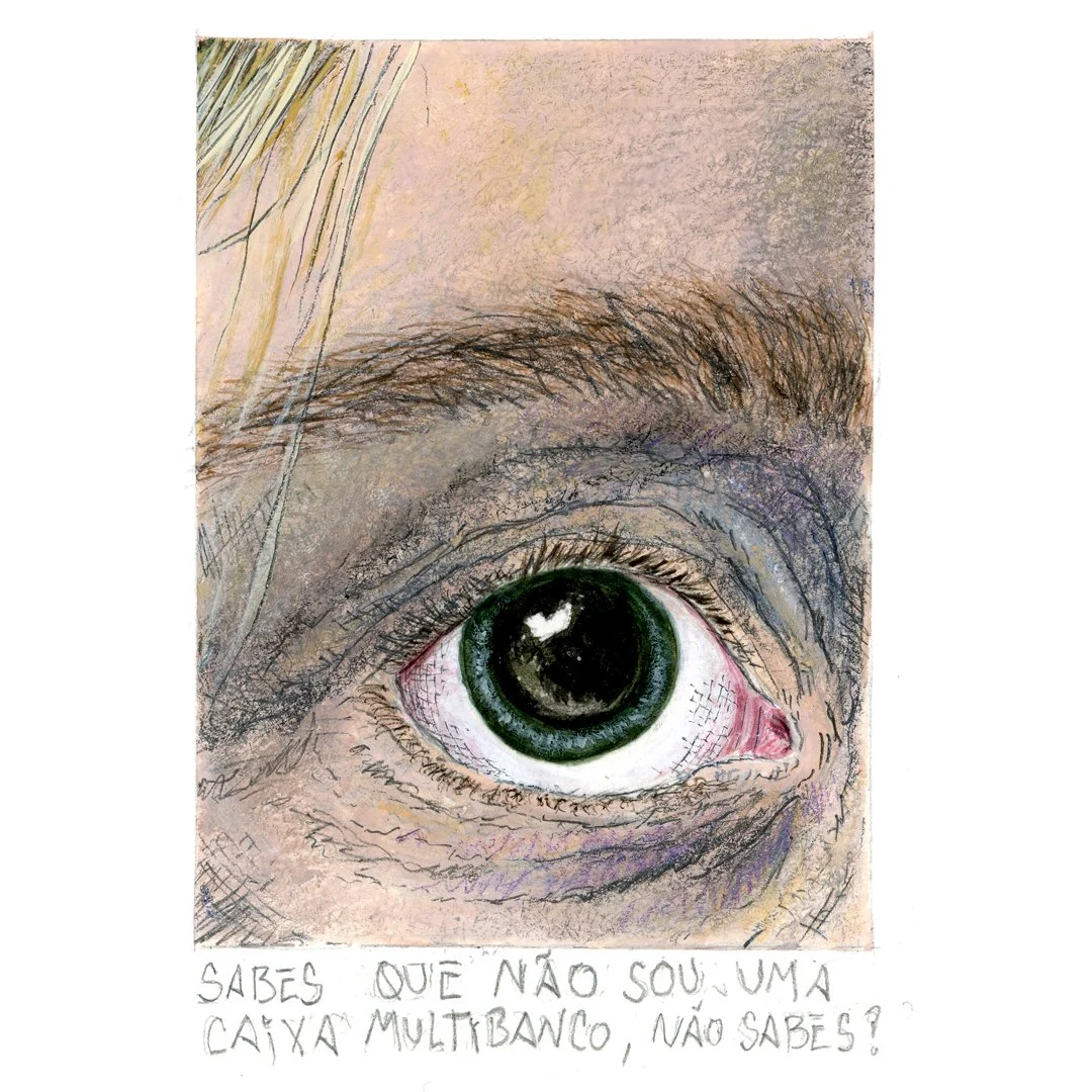 Close-up of a human eye with detailed shading and coloring, alongside handwritten text in Portuguese that states, "Sabes que não sou uma caixa multibanco, não sabes?"