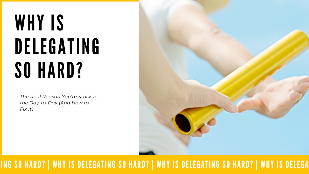 What is Delegating and why is it so hard?