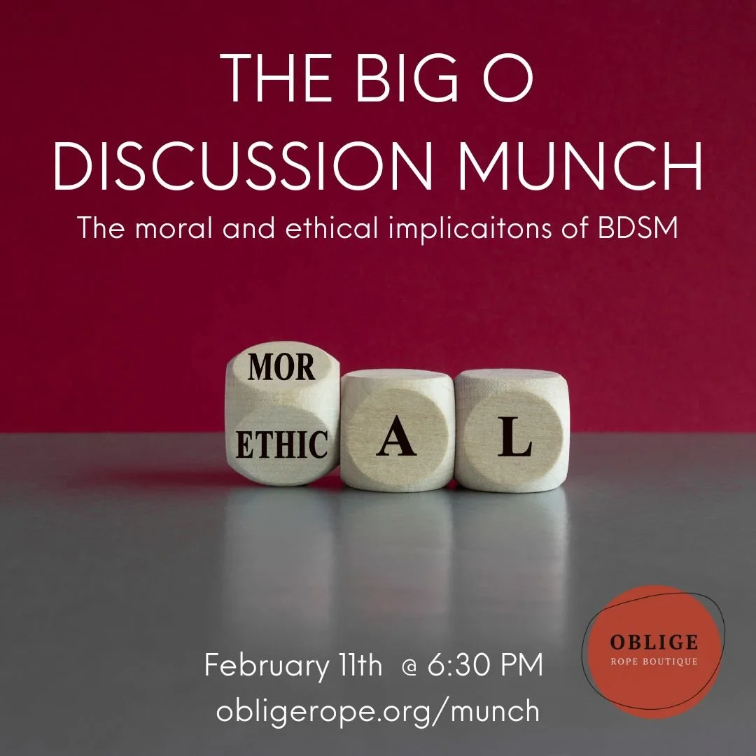 The Big O Discussion Munch: The moral implications/the ethics of BDSM/ Sexual fetishes