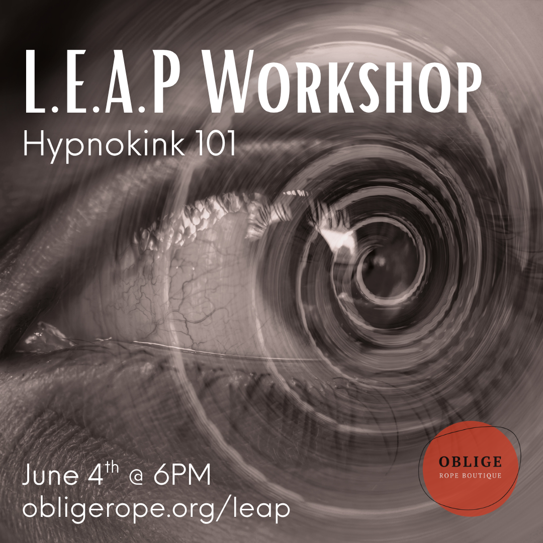 L.E.A.P. Workshop - Hypnokink 101- with H-ST (BDSM/Kink Style Class)
