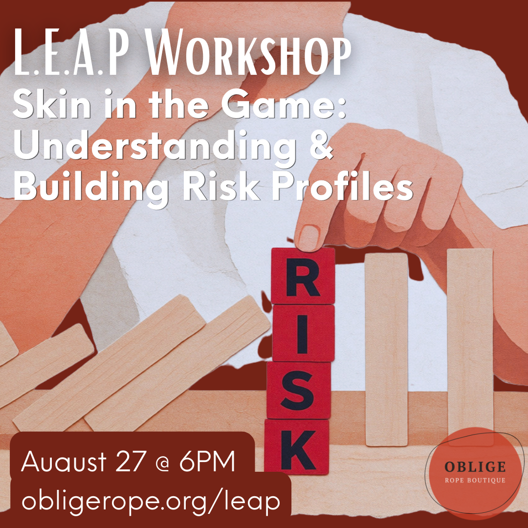 L.E.A.P. Workshop- Skin in the Game: Understanding &amp; Building Risk Profiles (BDSM/Kink Focused)