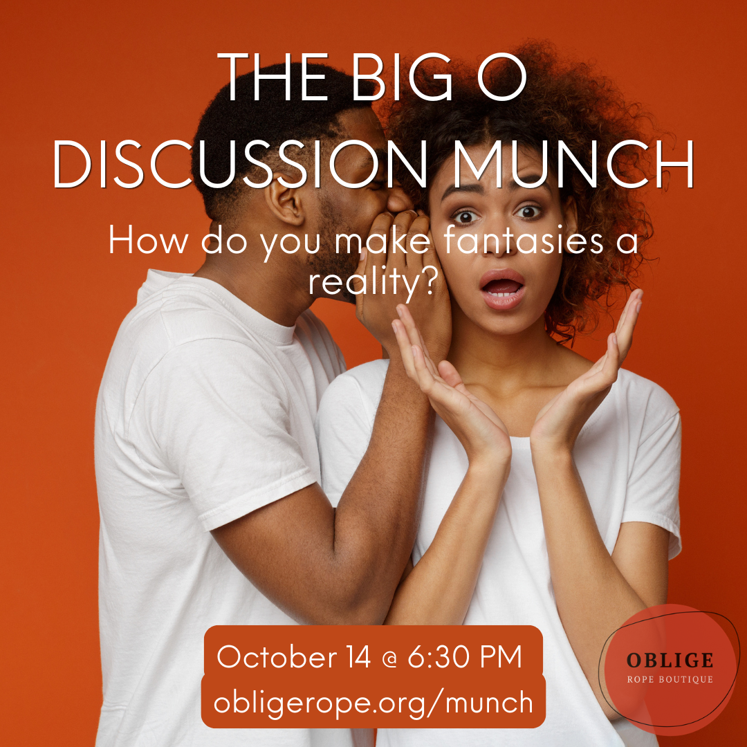 The Big O Discussion Munch: "How do you make fantasies a reality"