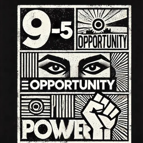 The Redemption of the 9 to 5: From Drain to Power 9 5 opportunity power