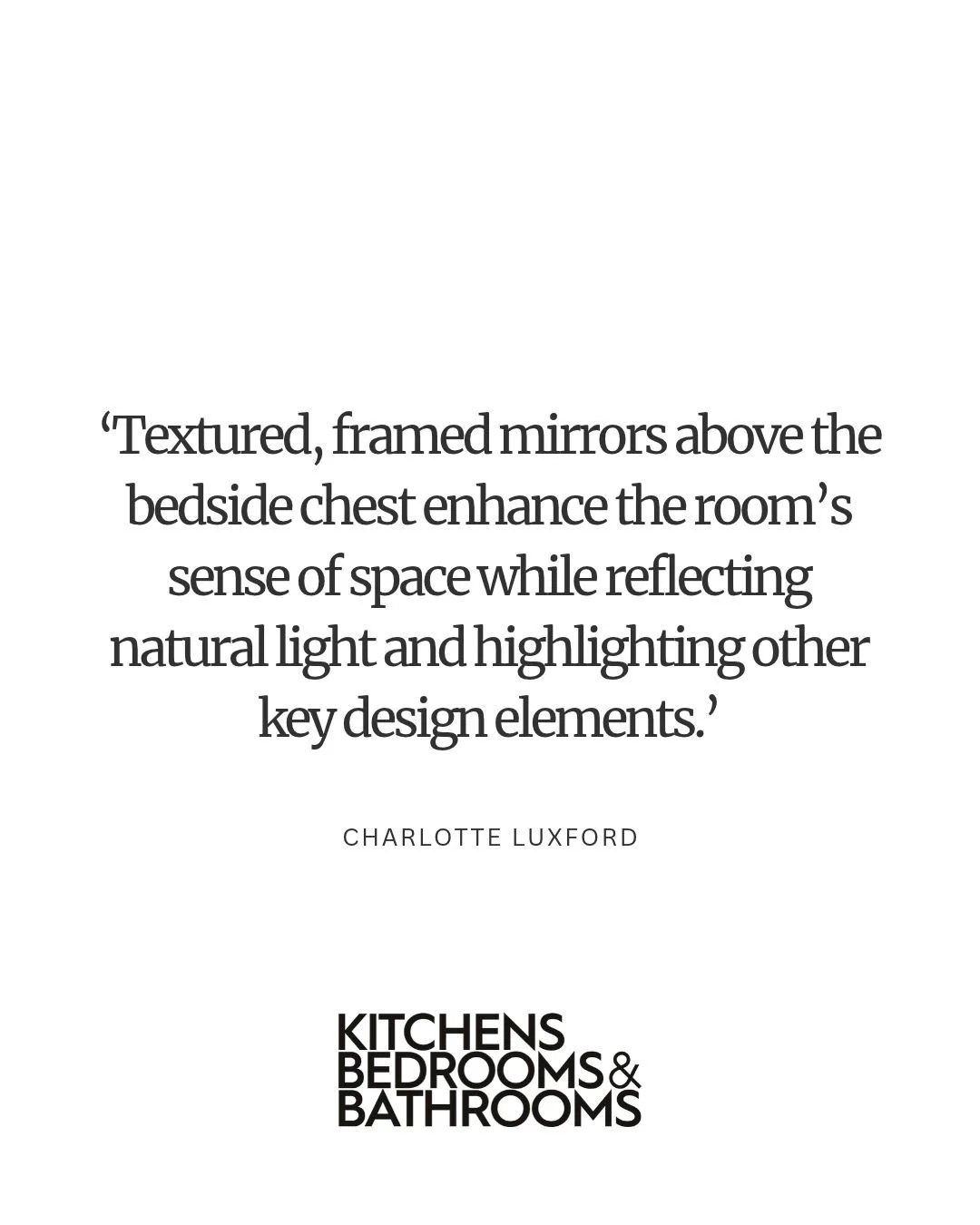Quote about textured, framed mirrors above the bedside chest in a room, with a logo for Kitchens Bedrooms & Bathrooms.