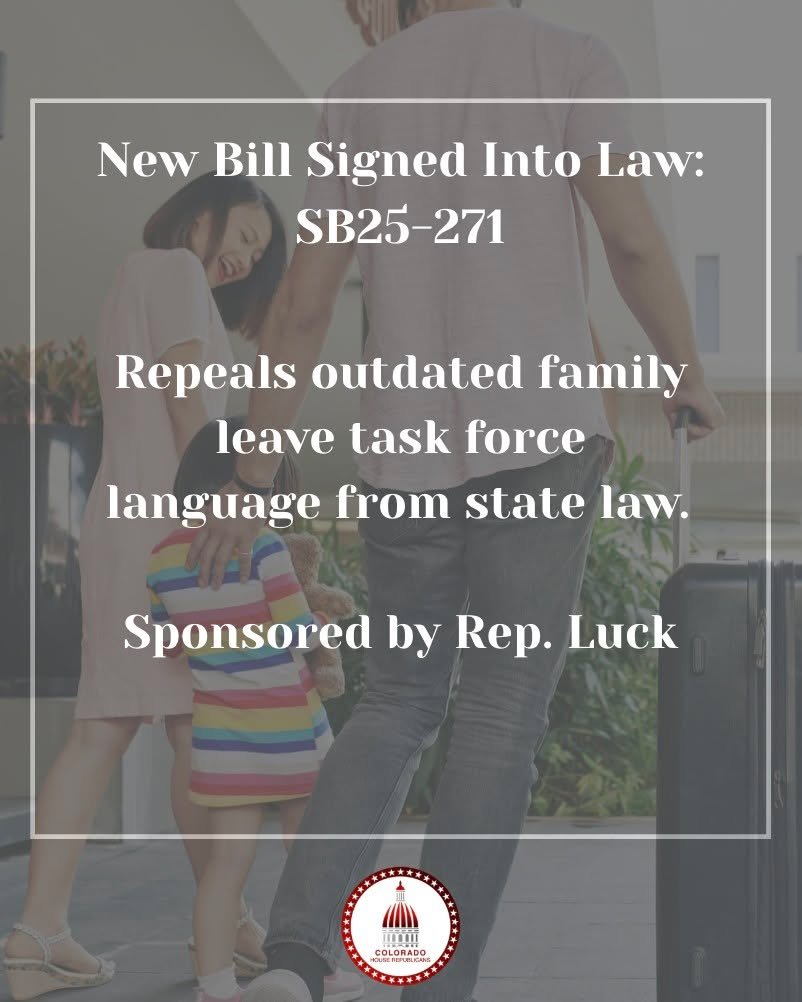 SB25-271 is now law ✅ Sponsored by Rep. Luck, this commonsense cleanup bill repeals outdated language about a long-expired family leave task force. Streamlining the books, preventing confusion. #coleg #copolitics