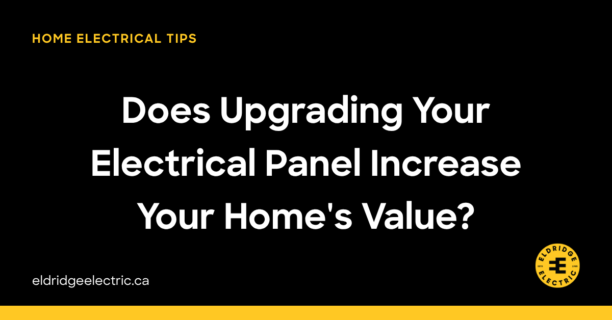 Does Upgrading Your Electrical Panel Increase Your Home's Value?