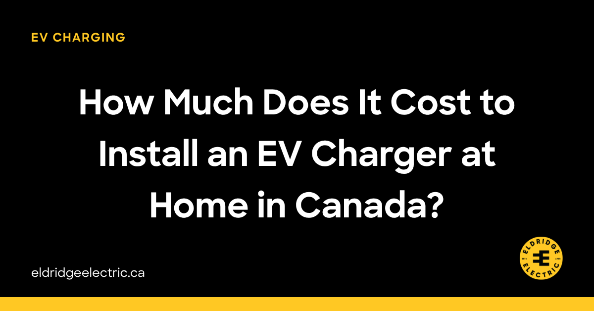 How Much Does It Cost to Install an EV Charger at Home in Canada?