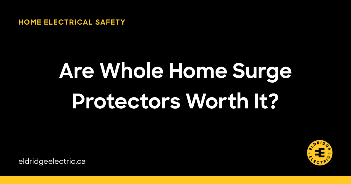 Are Whole Home Surge Protectors Worth It?