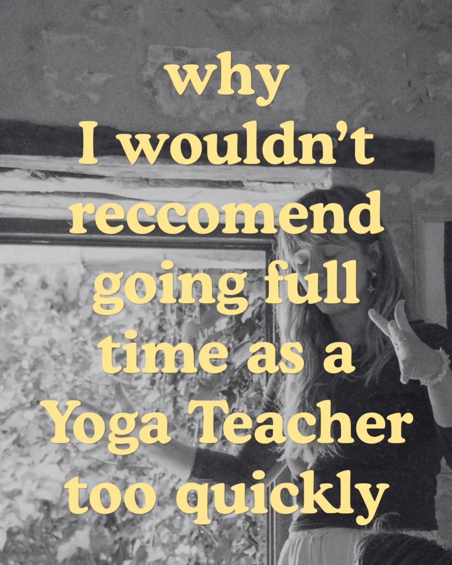 I've been a full time yoga teacher and I was sure it would fix all my problems. Spoiler alert, it did not!And full transparency, I LOVE teaching Yoga, but I've reached the opinion that doing this important work full time is something that deserves a 