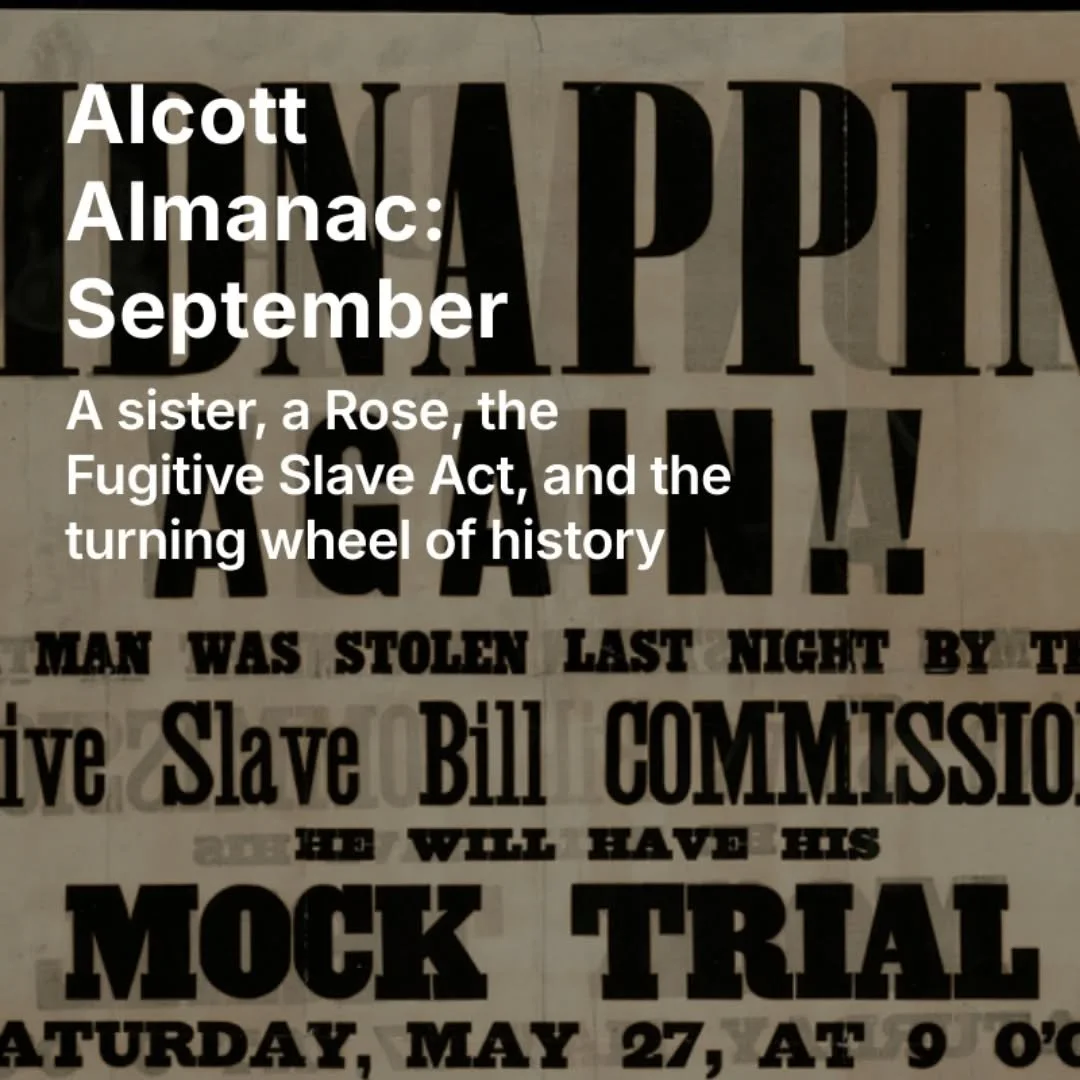 It's the last day of September, but it's never too late for the Alcott Almanac, a gathering of Alcott happenings you can find on Jill's Substack. This month, read snippets of Lizzie's 1846 diary; explore Eight Cousins, which is celebrating its 150th