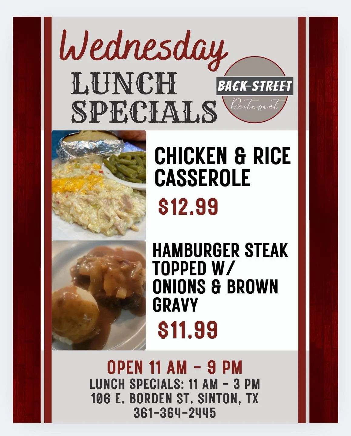 🐫 Wednesday Lunch Specials 🔆

&bull; Chicken &amp; Rice Casserole&hellip;.. $12.99
&bull; Hamburger Steak&hellip;&hellip;&hellip;.......$12.99

Dine with us at:
📍 106 E. Borden St. Sinton, TX

To Go Orders:
📱 361-364-2445

Hours: 
⌚️ 11 AM - 9 PM