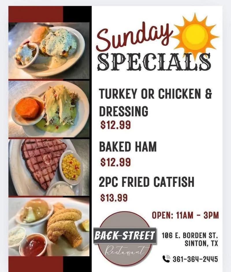 Join Us for our Sunday Specials at Backstreet + Don&rsquo;t forget our Football 🏈 Specials! 🎉

Dine with us at:
📍 106 E. Borden St. Sinton, TX

To Go Orders:
📱 361-364-2445

Hours:
⌚️ 11 AM - 3PM 

#SouthernFood #HomemadeCooking #FlavorfulDishes 