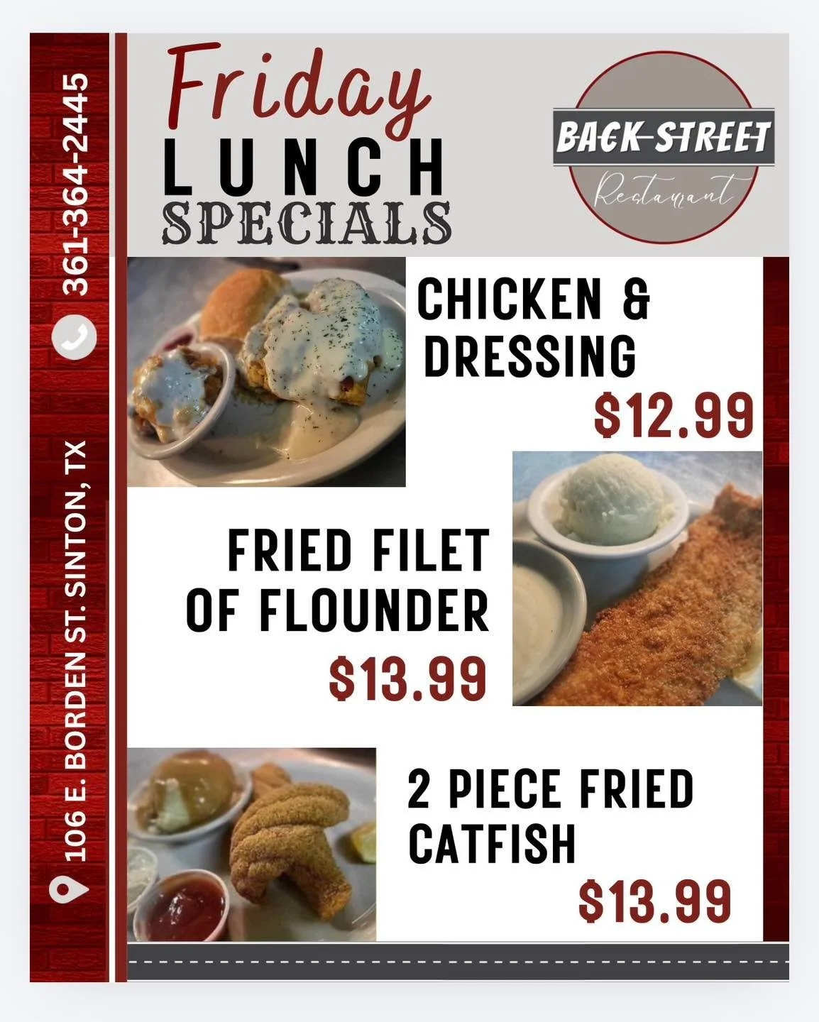 ✨ Finally Friday Lunch Specials 🍴
COME SEE US! 

&bull; Chicken &amp; Dressing &hellip;$12.99
&bull; Fried Filet of Flounder&hellip;$13.99
&bull; 2 PC Fried Catfish.....$13.99

Dine with us at:
📍 106 E. Borden St. Sinton, TX

To Go Orders:
📱 361-3