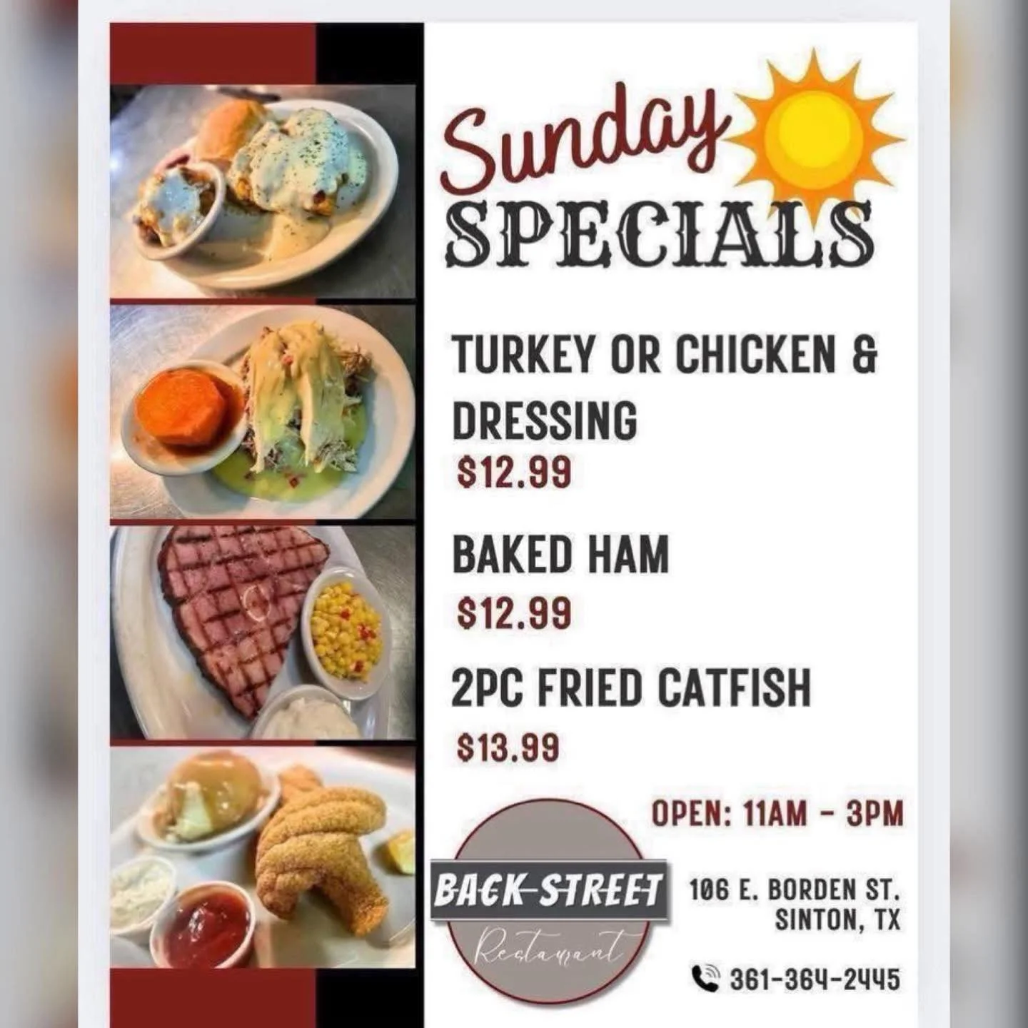 Join Us for our Sunday Specials at Backstreet ☀️ 

Dine with us at:
📍 106 E. Borden St. Sinton, TX

To Go Orders:
📱 361-364-2445

Hours:
⌚️ 11 AM - 3PM 

#SouthernFood #HomemadeCooking #FlavorfulDishes #BackStreetRestaurant #Sinton #SintonTX