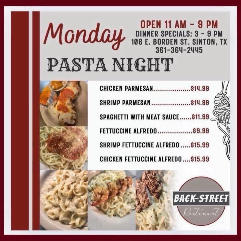 Check out our MONDAY PASTA 🍝  NIGHT +
Our Summer ☀️ Drink Specials at Backstreet Restaurant. 🙌🏼

🏃🏻&zwj;♀️ COME SEE US! 

Dine with us at: 
📍 106 E. Borden St. Sinton, TX 

To Go Orders:
📱 361-364-2445 

Hours:
⌚️ 11 AM - 9 PM

#SouthernFood #