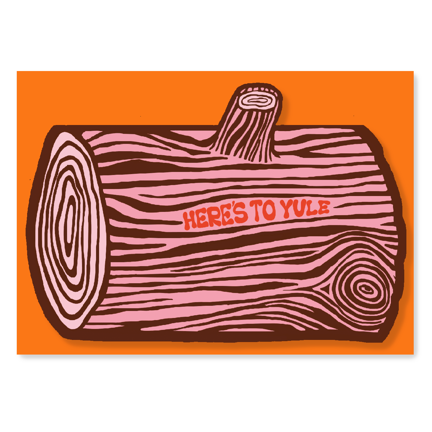 HERE'S TO YULE!  - LOG SHAPED CHRISTMAS CARD