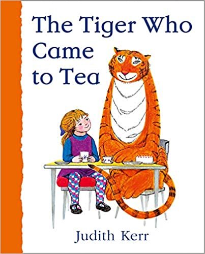 The Tiger Who Came to Tea by Judith Kerr