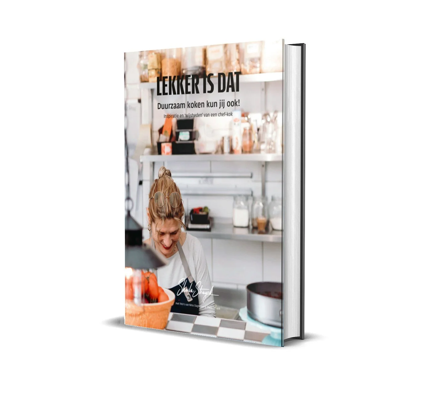 Omslag van het boek Lekker is dat, Duurzaam koken kun jij ook! van Sheila Struyck